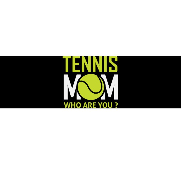 Tennis Mom How Are You Bumper Sticker