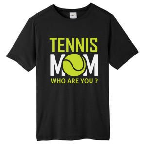 Tennis Mom How Are You Tall Fusion ChromaSoft Performance T-Shirt