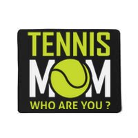 Tennis Mom How Are You Mousepad