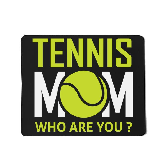 Tennis Mom How Are You Mousepad