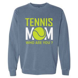 Tennis Mom How Are You Garment-Dyed Sweatshirt