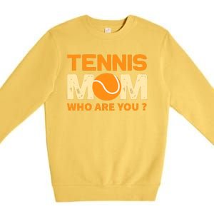 Tennis Mom How Are You Premium Crewneck Sweatshirt