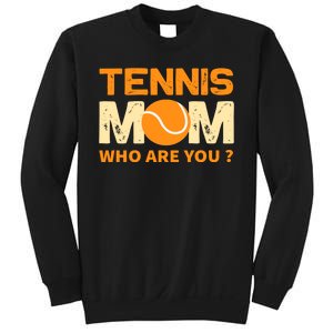 Tennis Mom How Are You Sweatshirt