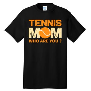 Tennis Mom How Are You Tall T-Shirt