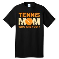 Tennis Mom How Are You Tall T-Shirt