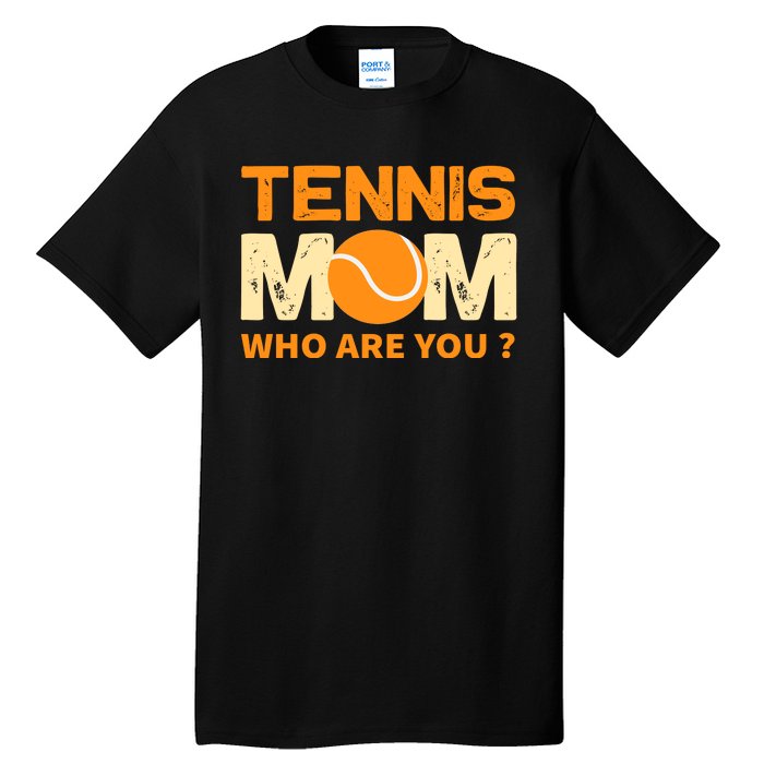 Tennis Mom How Are You Tall T-Shirt