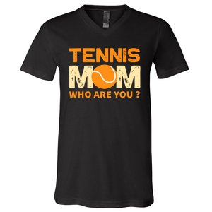 Tennis Mom How Are You V-Neck T-Shirt