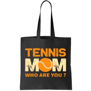 Tennis Mom How Are You Tote Bag