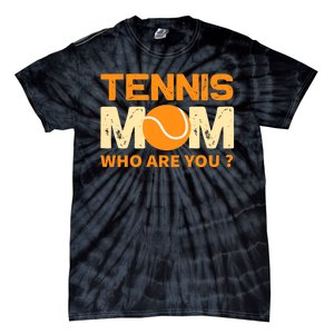 Tennis Mom How Are You Tie-Dye T-Shirt