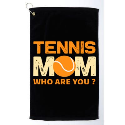 Tennis Mom How Are You Platinum Collection Golf Towel