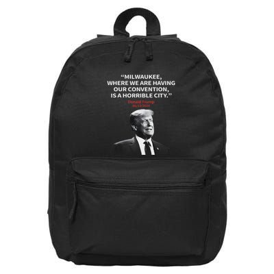 Trump Milwaukee Horrible City President Trump Sarcastic 16 in Basic Backpack