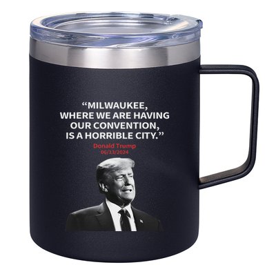 Trump Milwaukee Horrible City President Trump Sarcastic 12oz Stainless Steel Coffee Mug