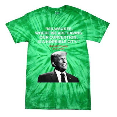 Trump Milwaukee Horrible City President Trump Tie-Dye T-Shirt