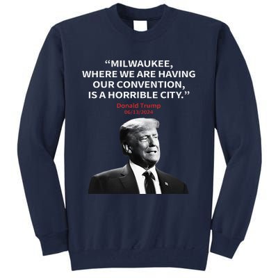 Trump Milwaukee Horrible City President Trump Tall Sweatshirt