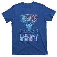 Taxidermy Mount Husband Taxidermy Hunting Trophy Roadkill Gift T-Shirt