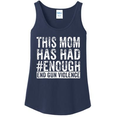 This Mom Has Had Enough End Gun Violence Awareness Day Ladies Essential Tank