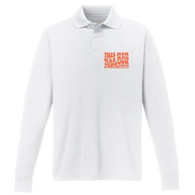 This Mom Has Had Enough End Gun Violence Awareness Day Performance Long Sleeve Polo