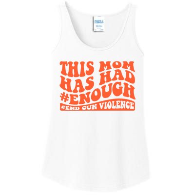 This Mom Has Had Enough End Gun Violence Awareness Day Ladies Essential Tank