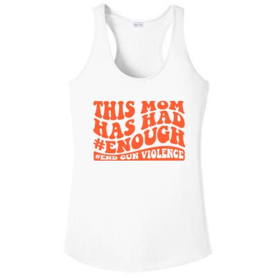 This Mom Has Had Enough End Gun Violence Awareness Day Ladies PosiCharge Competitor Racerback Tank