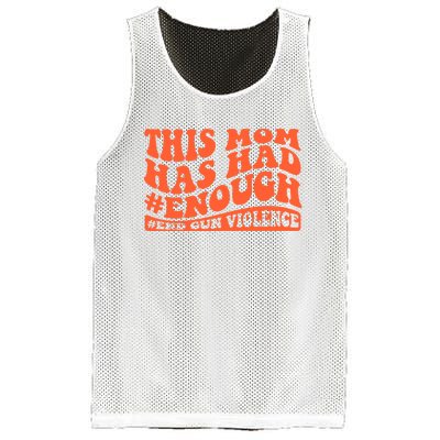 This Mom Has Had Enough End Gun Violence Awareness Day Mesh Reversible Basketball Jersey Tank