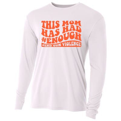 This Mom Has Had Enough End Gun Violence Awareness Day Cooling Performance Long Sleeve Crew