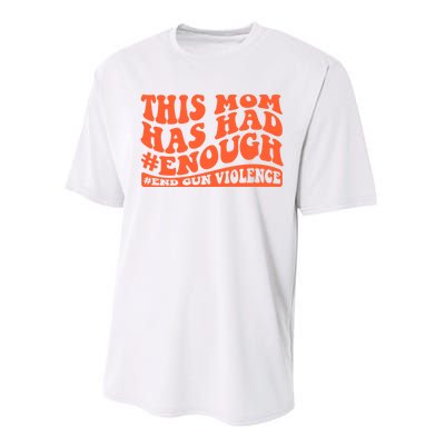 This Mom Has Had Enough End Gun Violence Awareness Day Performance Sprint T-Shirt