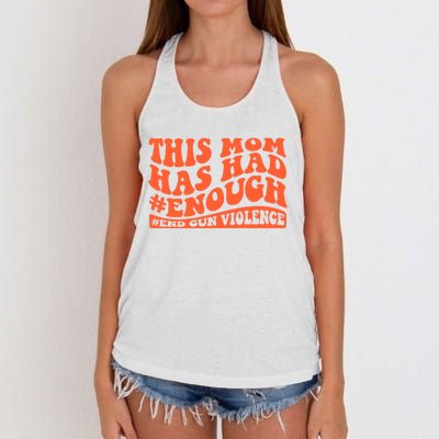 This Mom Has Had Enough End Gun Violence Awareness Day Women's Knotted Racerback Tank