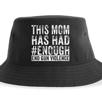 This Mom Has Had Enough End Gun Violence Awareness Day Sustainable Bucket Hat