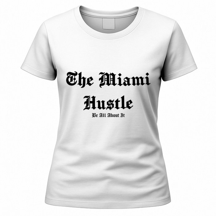 The Miami Hustle Women's T-Shirt