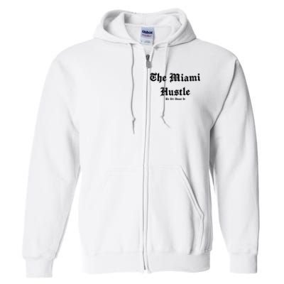 The Miami Hustle Full Zip Hoodie