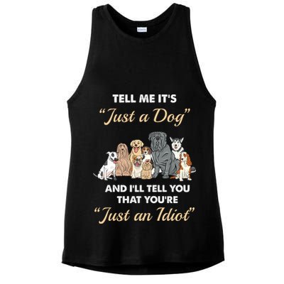 Tell Me It's Just A Dog And I'll Tell You You're Just An Idiot Ladies PosiCharge Tri-Blend Wicking Tank