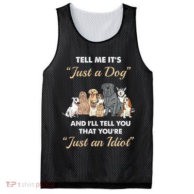 Tell Me It's Just A Dog And I'll Tell You You're Just An Idiot Mesh Reversible Basketball Jersey Tank