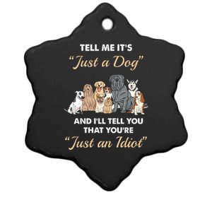 Tell Me It's Just A Dog And I'll Tell You You're Just An Idiot Ceramic Star Ornament