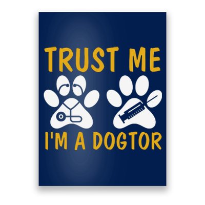 Trust Me I'm A Dogtor Funny Dog Doctor Dog Lover Dog Puns Doctor Puns Paws Poster