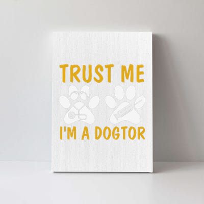 Trust Me I'm A Dogtor Funny Dog Doctor Dog Lover Dog Puns Doctor Puns Paws Canvas