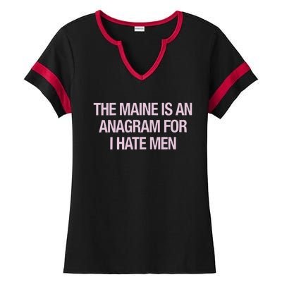 The Maine Is An Anagram Ladies Halftime Notch Neck Tee