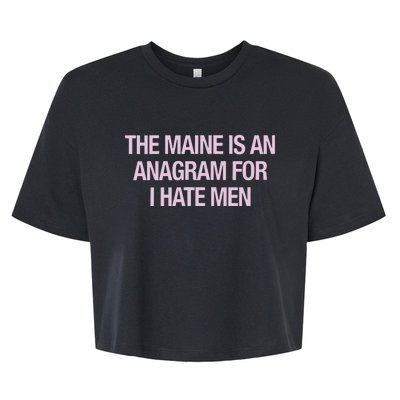 The Maine Is An Anagram Bella+Canvas Jersey Crop Tee