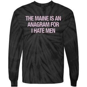 The Maine Is An Anagram Tie-Dye Long Sleeve Shirt