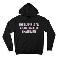 The Maine Is An Anagram Tall Hoodie