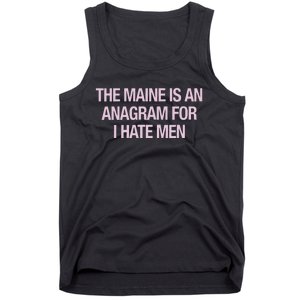 The Maine Is An Anagram Tank Top