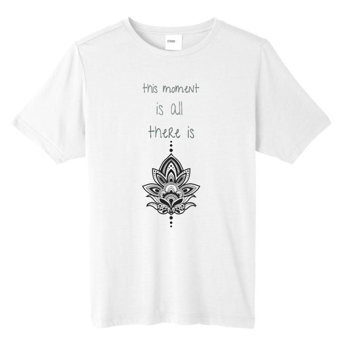 This Moment Is All There Is. Rumi Quote Lotus Flower Yoga Tall Fusion ChromaSoft Performance T-Shirt