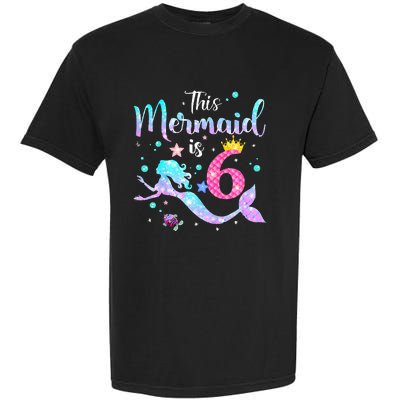 This Mermaid Is 6th Birthday Daughter Garment-Dyed Heavyweight T-Shirt