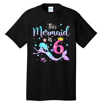 This Mermaid Is 6th Birthday Daughter Tall T-Shirt