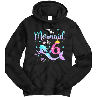 This Mermaid Is 6th Birthday Daughter Tie Dye Hoodie