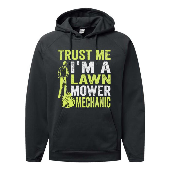 Trust Me IM A Lawn Mower Mechanic Funny Gardening Father Performance Fleece Hoodie