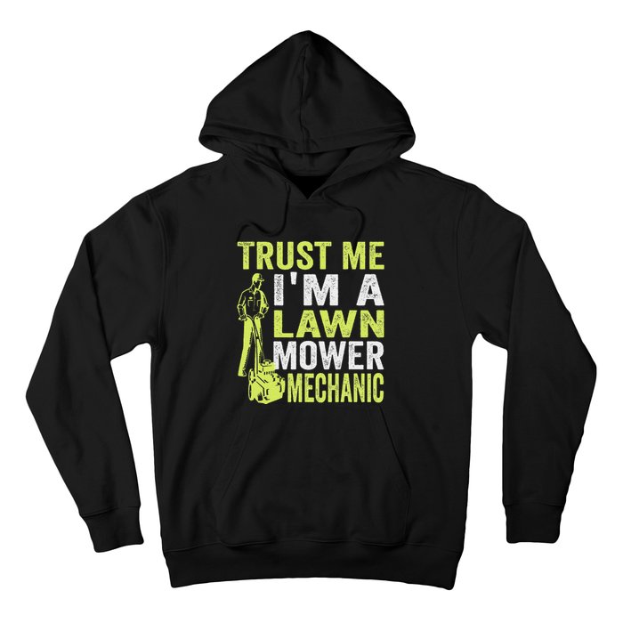 Trust Me IM A Lawn Mower Mechanic Funny Gardening Father Hoodie