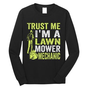 Trust Me IM A Lawn Mower Mechanic Funny Gardening Father Long Sleeve Shirt