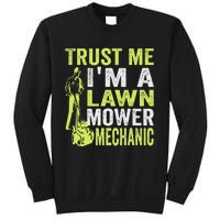 Trust Me IM A Lawn Mower Mechanic Funny Gardening Father Sweatshirt