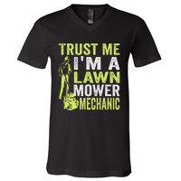 Trust Me IM A Lawn Mower Mechanic Funny Gardening Father V-Neck T-Shirt