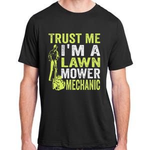 Trust Me IM A Lawn Mower Mechanic Funny Gardening Father Adult ChromaSoft Performance T-Shirt